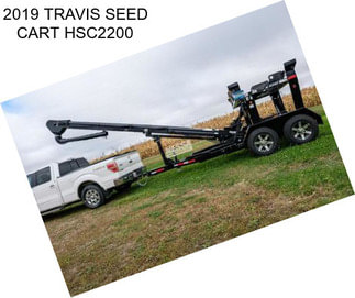 2019 TRAVIS SEED CART HSC2200