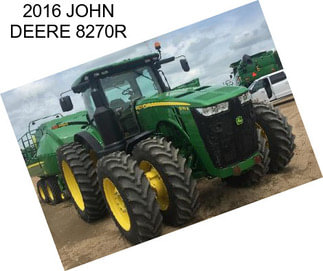 2016 JOHN DEERE 8270R