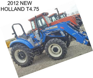 2012 NEW HOLLAND T4.75