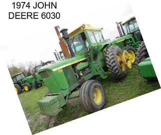 1974 JOHN DEERE 6030