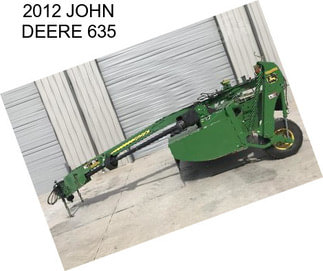 2012 JOHN DEERE 635