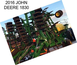 2016 JOHN DEERE 1830