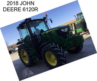 2018 JOHN DEERE 6120R