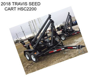 2018 TRAVIS SEED CART HSC2200