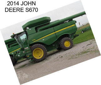 2014 JOHN DEERE S670