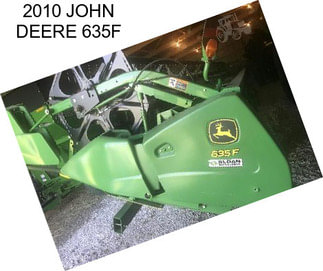 2010 JOHN DEERE 635F