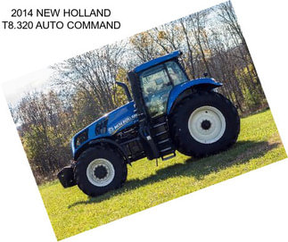 2014 NEW HOLLAND T8.320 AUTO COMMAND