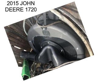 2015 JOHN DEERE 1720