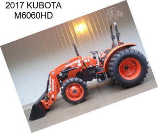 2017 KUBOTA M6060HD