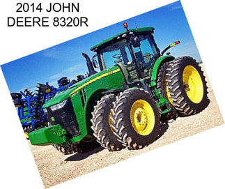 2014 JOHN DEERE 8320R