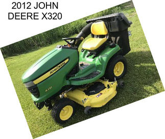 2012 JOHN DEERE X320