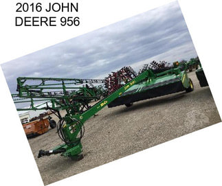 2016 JOHN DEERE 956