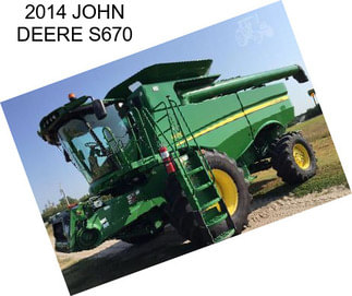 2014 JOHN DEERE S670