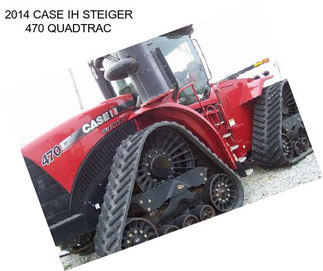 2014 CASE IH STEIGER 470 QUADTRAC