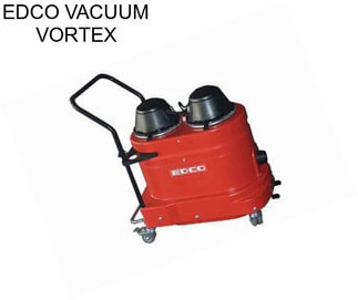 EDCO VACUUM VORTEX