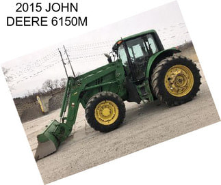 2015 JOHN DEERE 6150M