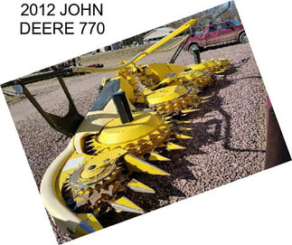 2012 JOHN DEERE 770