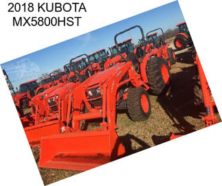 2018 KUBOTA MX5800HST