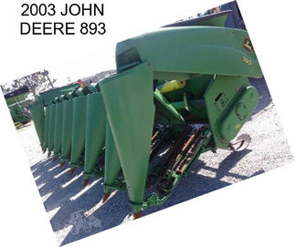 2003 JOHN DEERE 893