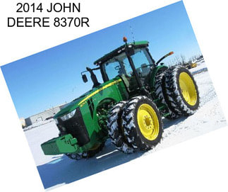 2014 JOHN DEERE 8370R