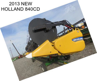 2013 NEW HOLLAND 840CD