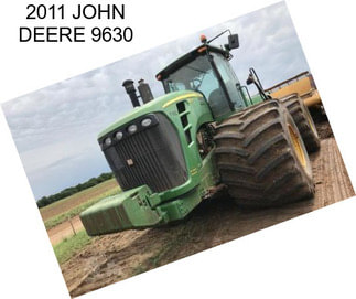 2011 JOHN DEERE 9630