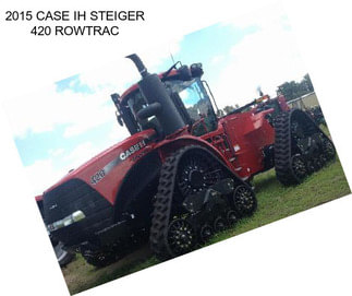 2015 CASE IH STEIGER 420 ROWTRAC