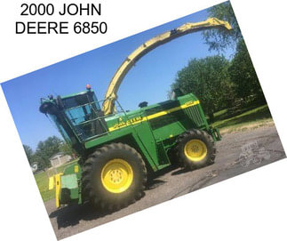 2000 JOHN DEERE 6850