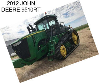 2012 JOHN DEERE 9510RT