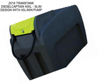 2018 TRANSTANK DIESELCAPTAIN 400L - SLIM DESIGN WITH 45L/MIN PUMP