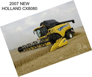 2007 NEW HOLLAND CX8080