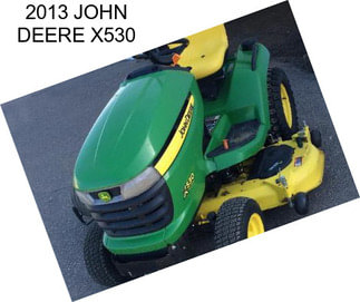 2013 JOHN DEERE X530