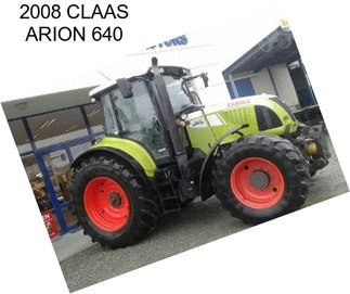 2008 CLAAS ARION 640