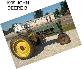 1939 JOHN DEERE B