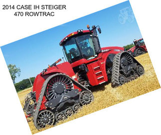 2014 CASE IH STEIGER 470 ROWTRAC