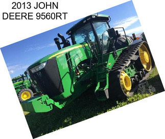 2013 JOHN DEERE 9560RT