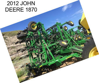 2012 JOHN DEERE 1870