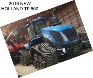 2016 NEW HOLLAND T9.600