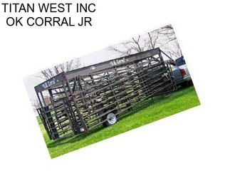 TITAN WEST INC OK CORRAL JR