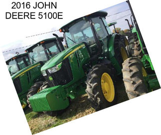 2016 JOHN DEERE 5100E