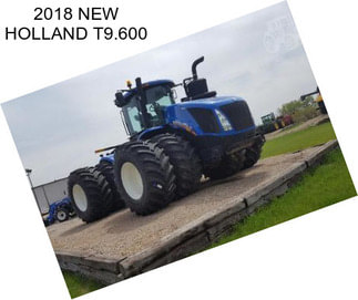 2018 NEW HOLLAND T9.600
