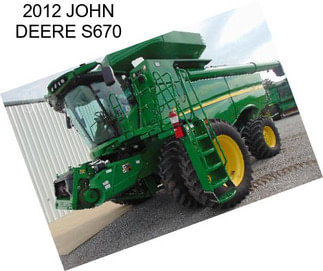 2012 JOHN DEERE S670