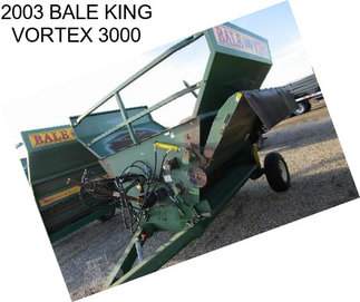 2003 BALE KING VORTEX 3000