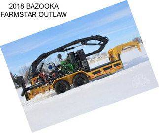 2018 BAZOOKA FARMSTAR OUTLAW