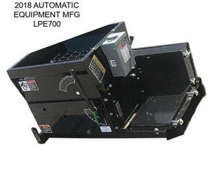 2018 AUTOMATIC EQUIPMENT MFG LPE700