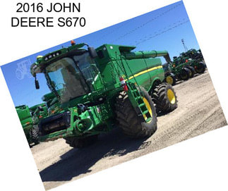 2016 JOHN DEERE S670