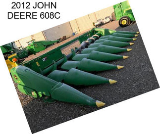 2012 JOHN DEERE 608C