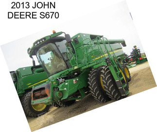 2013 JOHN DEERE S670