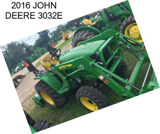 2016 JOHN DEERE 3032E