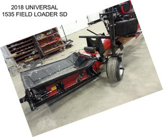 2018 UNIVERSAL 1535 FIELD LOADER SD